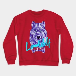 Lone Wolf Mentality-T-Shirt Crewneck Sweatshirt